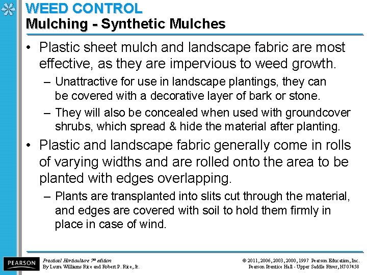 WEED CONTROL Mulching - Synthetic Mulches Mulching - • Plastic sheet mulch and landscape