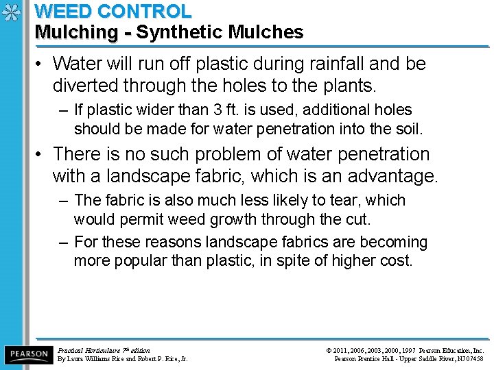 WEED CONTROL Mulching - Synthetic Mulches Mulching - • Water will run off plastic