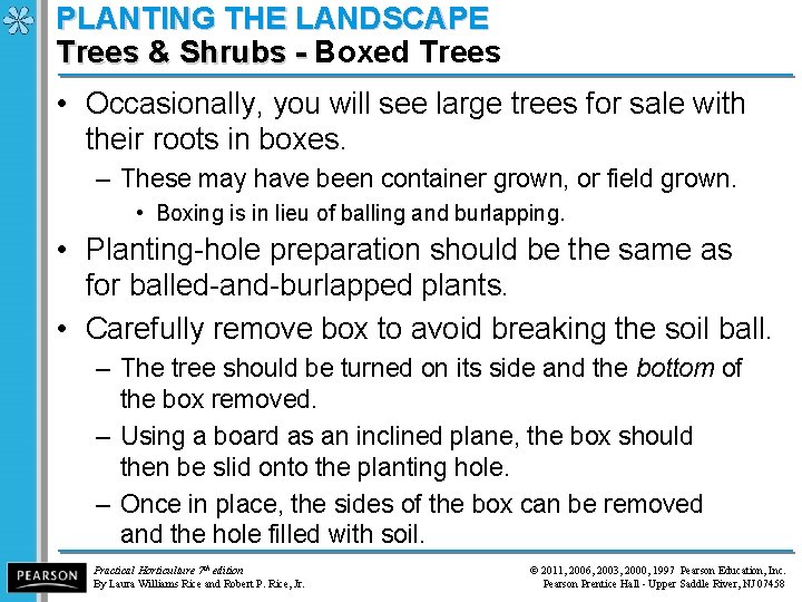 PLANTING THE LANDSCAPE Trees & Shrubs - Boxed Trees & Shrubs - • Occasionally,