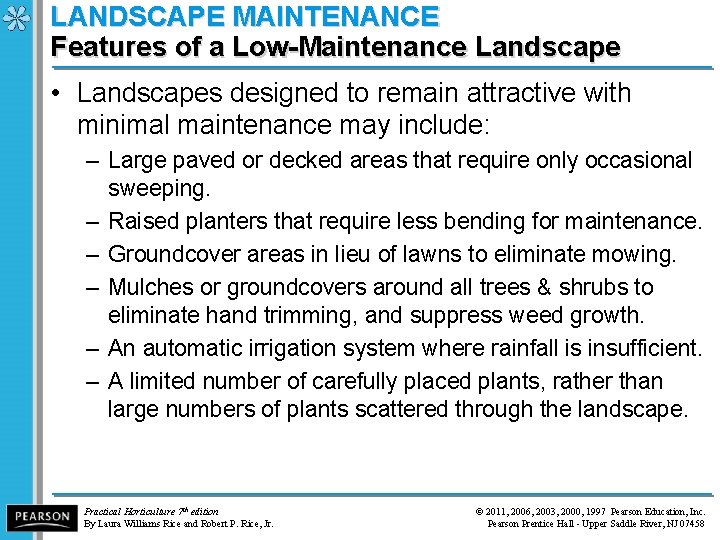 LANDSCAPE MAINTENANCE Features of a Low-Maintenance Landscape • Landscapes designed to remain attractive with