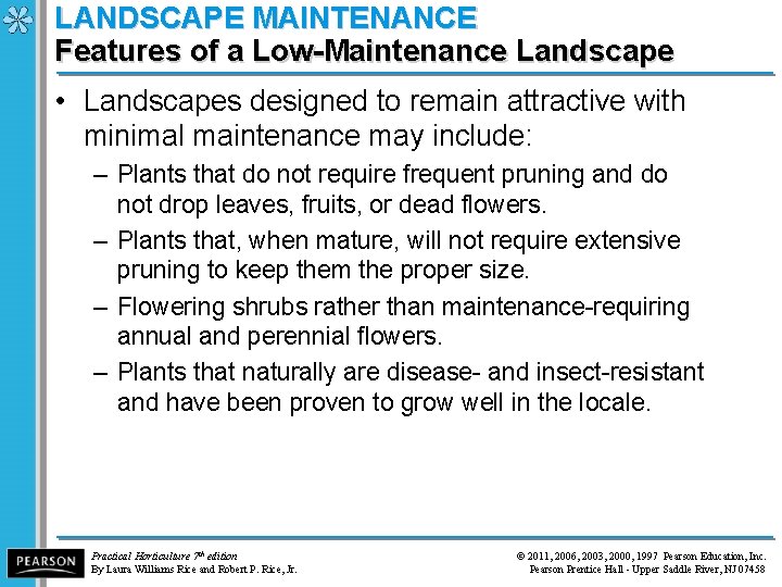 LANDSCAPE MAINTENANCE Features of a Low-Maintenance Landscape • Landscapes designed to remain attractive with