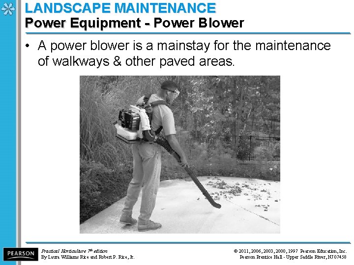 LANDSCAPE MAINTENANCE Power Equipment - Power Blower Power Equipment - • A power blower