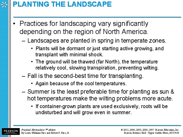 PLANTING THE LANDSCAPE • Practices for landscaping vary significantly depending on the region of