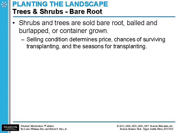 PLANTING THE LANDSCAPE Trees & Shrubs - Bare Root • Shrubs and trees are