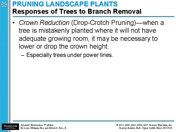 PRUNING LANDSCAPE PLANTS Responses of Trees to Branch Removal • Crown Reduction (Drop-Crotch Pruning)—when