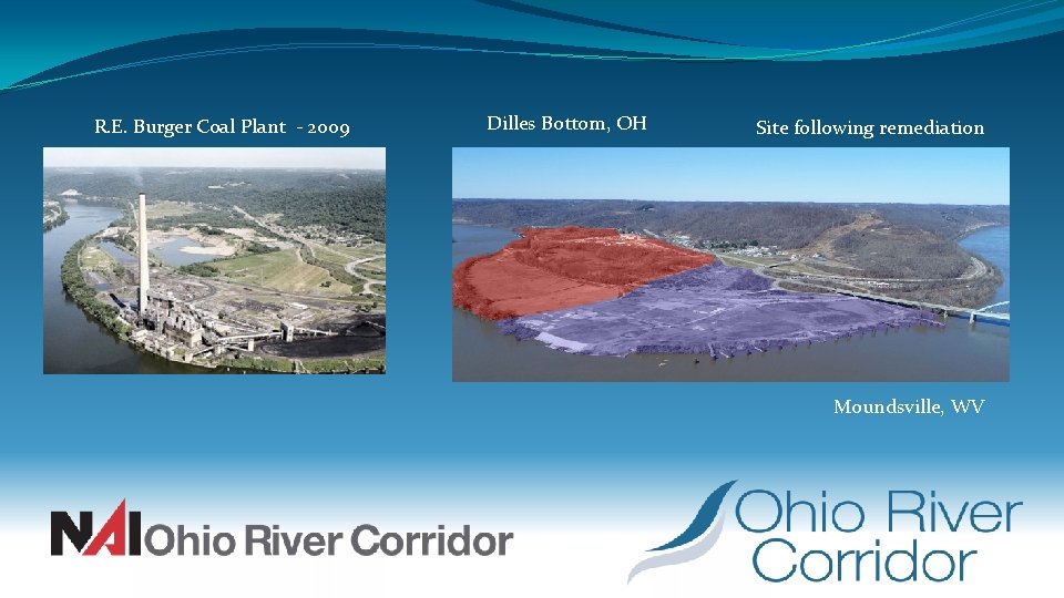 R. E. Burger Coal Plant - 2009 Dilles Bottom, OH Site following remediation Moundsville,