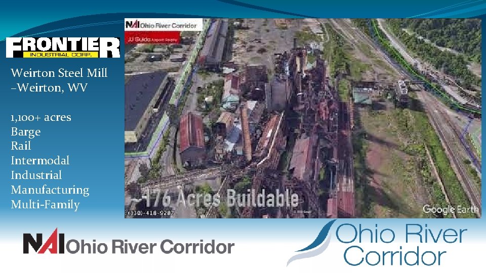 Weirton Steel Mill –Weirton, WV 1, 100+ acres Barge Rail Intermodal Industrial Manufacturing Multi-Family