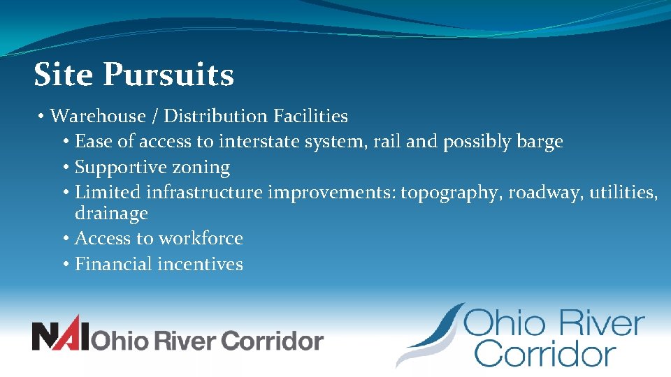 Site Pursuits • Warehouse / Distribution Facilities • Ease of access to interstate system,