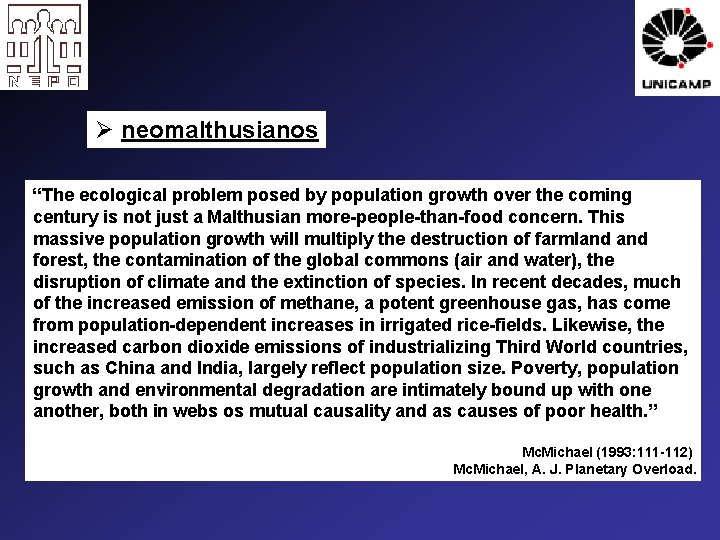 Ø neomalthusianos “The ecological problem posed by population growth over the coming century is