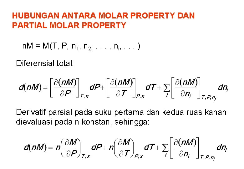 HUBUNGAN ANTARA MOLAR PROPERTY DAN PARTIAL MOLAR PROPERTY n. M = M(T, P, n