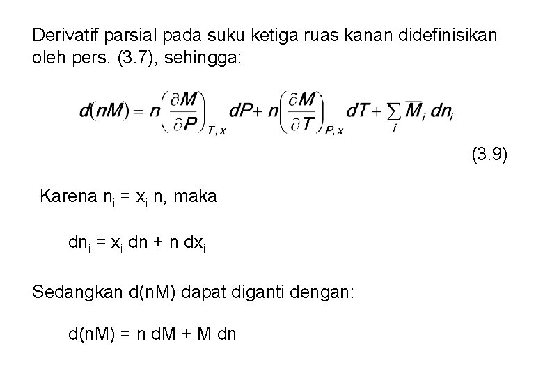 Derivatif parsial pada suku ketiga ruas kanan didefinisikan oleh pers. (3. 7), sehingga: (3.