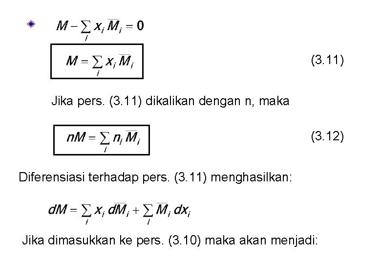 (3. 11) Jika pers. (3. 11) dikalikan dengan n, maka (3. 12) Diferensiasi terhadap