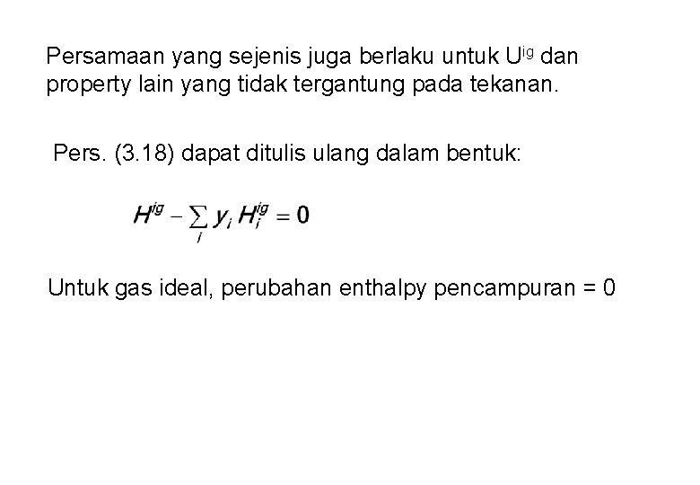 Persamaan yang sejenis juga berlaku untuk Uig dan property lain yang tidak tergantung pada