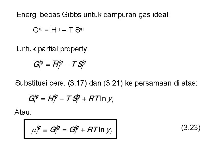 Energi bebas Gibbs untuk campuran gas ideal: Gig = Hig – T Sig Untuk