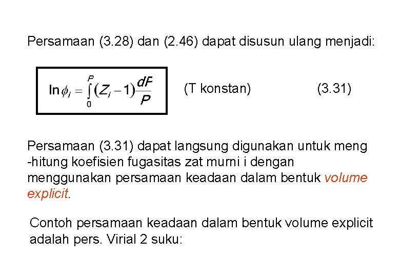 Persamaan (3. 28) dan (2. 46) dapat disusun ulang menjadi: (T konstan) (3. 31)