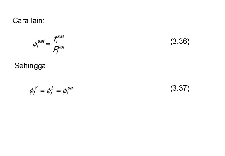 Cara lain: (3. 36) Sehingga: (3. 37) 