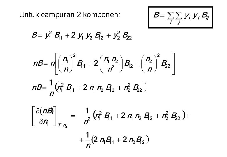 Untuk campuran 2 komponen: 