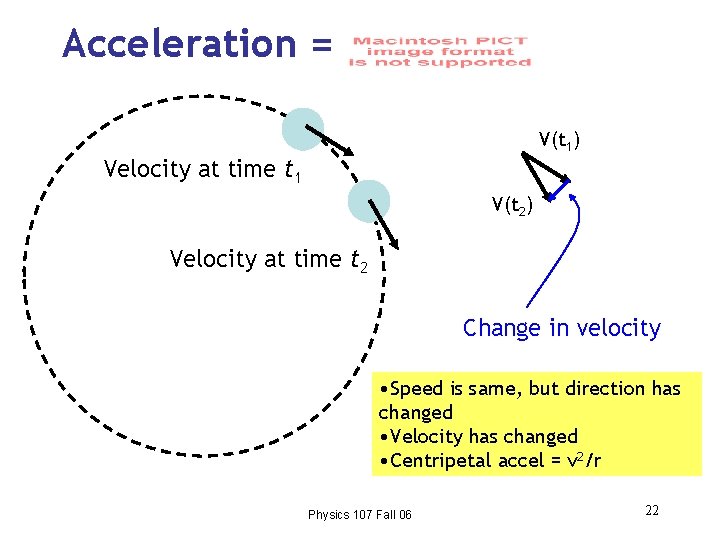 Acceleration = V(t 1) Velocity at time t 1 V(t 2) Velocity at time