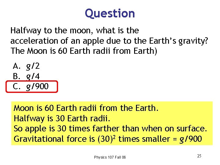 Question Halfway to the moon, what is the acceleration of an apple due to
