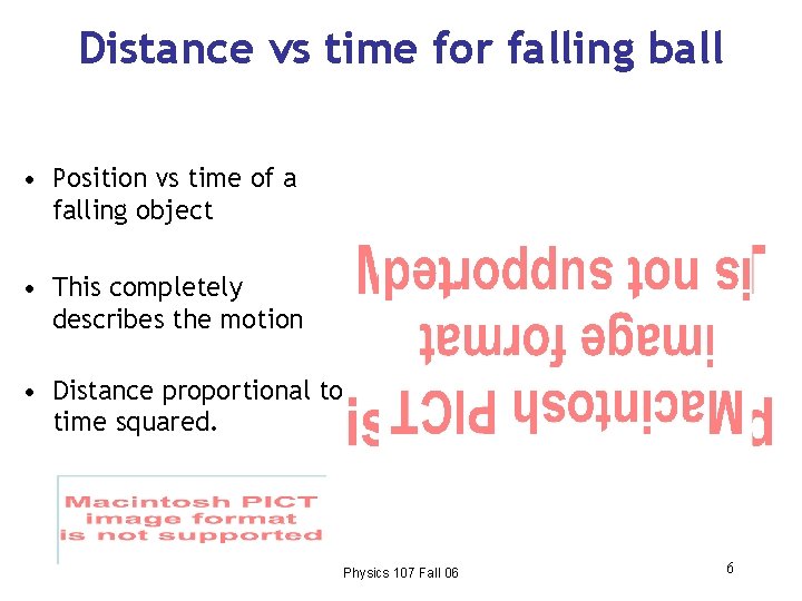 Distance vs time for falling ball • Position vs time of a falling object