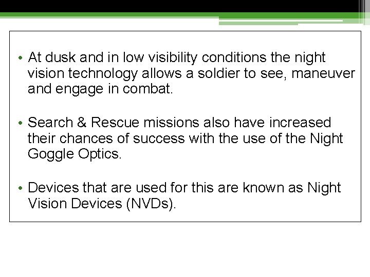  • At dusk and in low visibility conditions the night vision technology allows