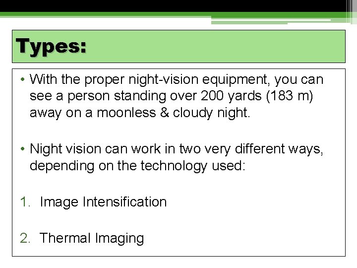 Types: • With the proper night-vision equipment, you can see a person standing over