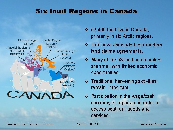 Six Inuit Regions in Canada v 53, 400 Inuit live in Canada, primarily in