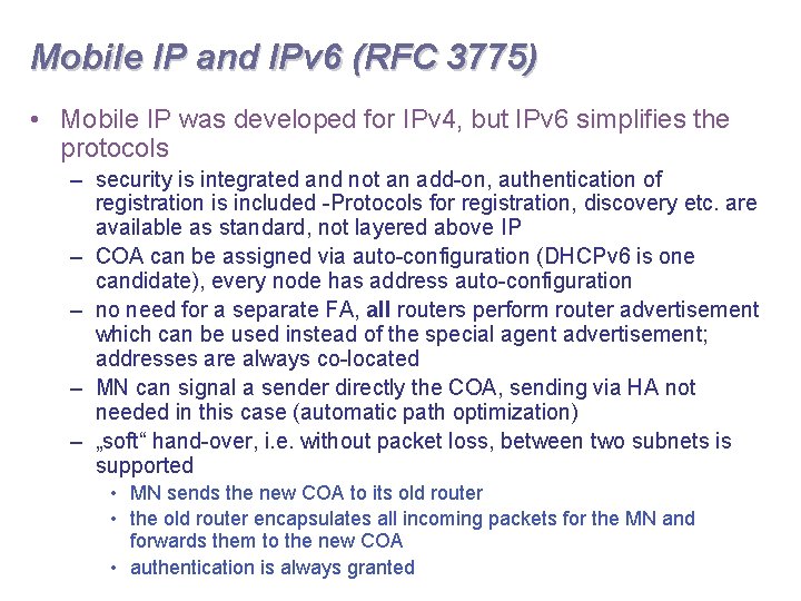 Mobile IP and IPv 6 (RFC 3775) • Mobile IP was developed for IPv