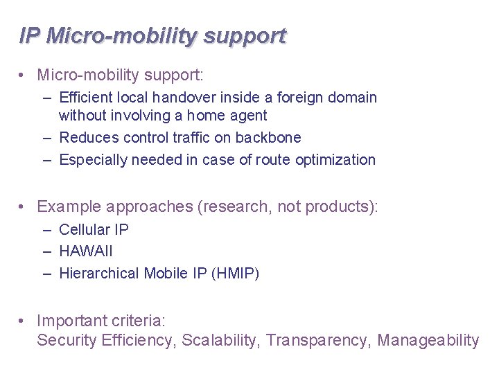 IP Micro-mobility support • Micro-mobility support: – Efficient local handover inside a foreign domain