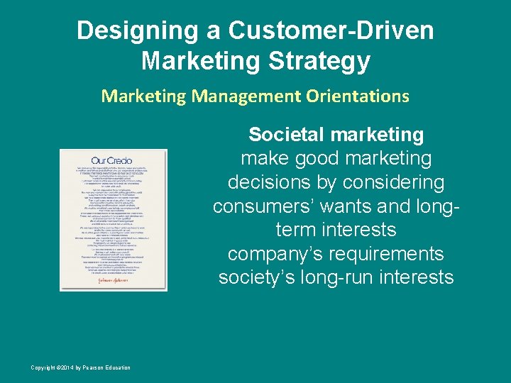 Designing a Customer-Driven Marketing Strategy Marketing Management Orientations Societal marketing make good marketing decisions