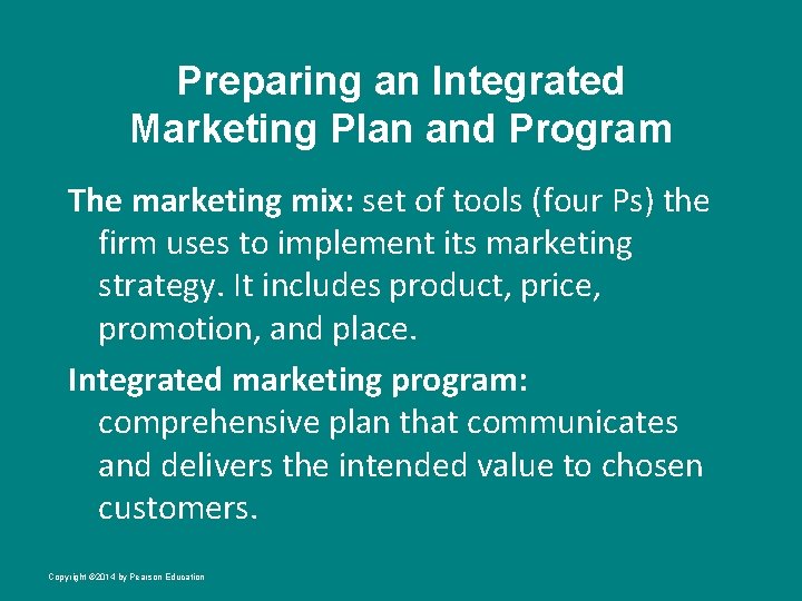 Preparing an Integrated Marketing Plan and Program The marketing mix: set of tools (four