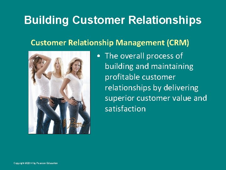 Building Customer Relationships Customer Relationship Management (CRM) • The overall process of building and