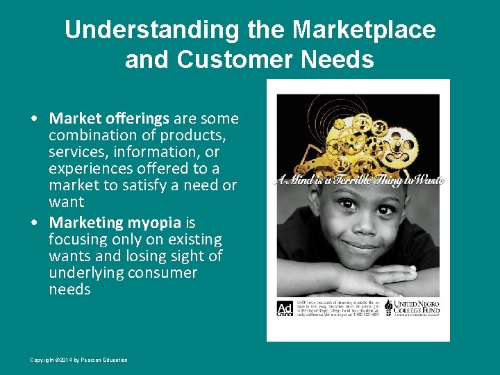 Understanding the Marketplace and Customer Needs • Market offerings are some combination of products,