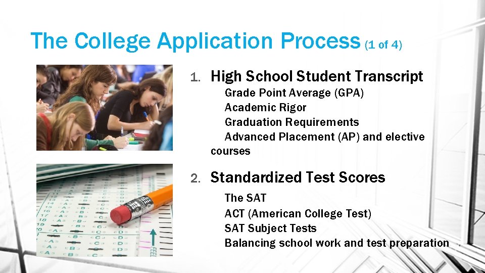 The College Application Process (1 of 4) 1. High School Student Transcript Grade Point