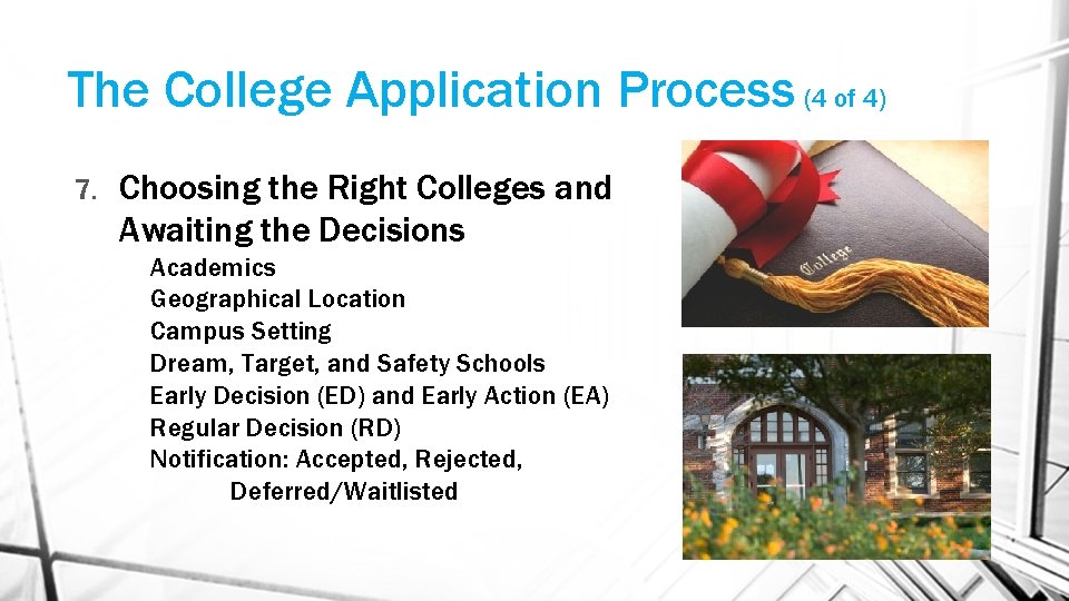 The College Application Process (4 of 4) 7. Choosing the Right Colleges and Awaiting
