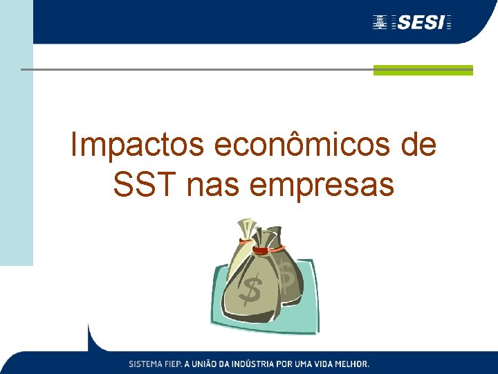 Impactos econômicos de SST nas empresas 