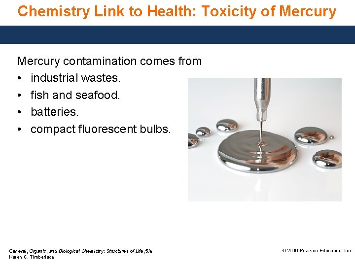 Chemistry Link to Health: Toxicity of Mercury contamination comes from • industrial wastes. •