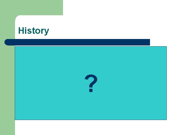 History ? 