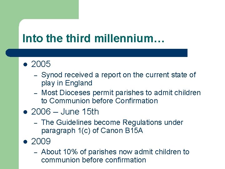 Into the third millennium… l 2005 – – l 2006 – June 15 th