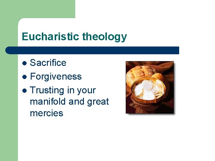 Eucharistic theology Sacrifice l Forgiveness l Trusting in your manifold and great mercies l