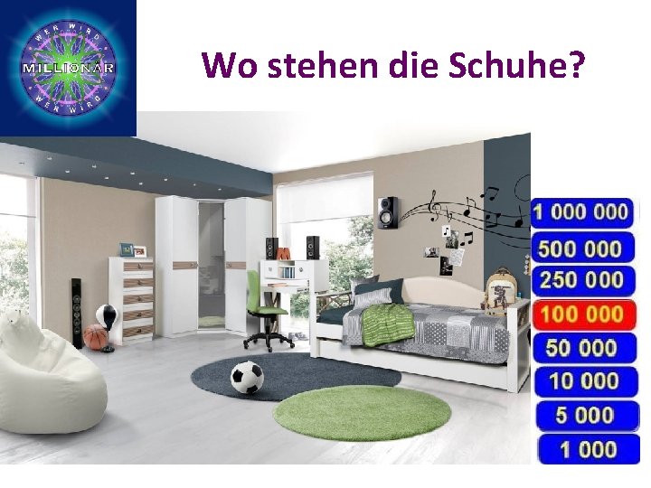 Wo stehen die Schuhe? Die Schuhe stehen … … unter dem Tisch. … vor