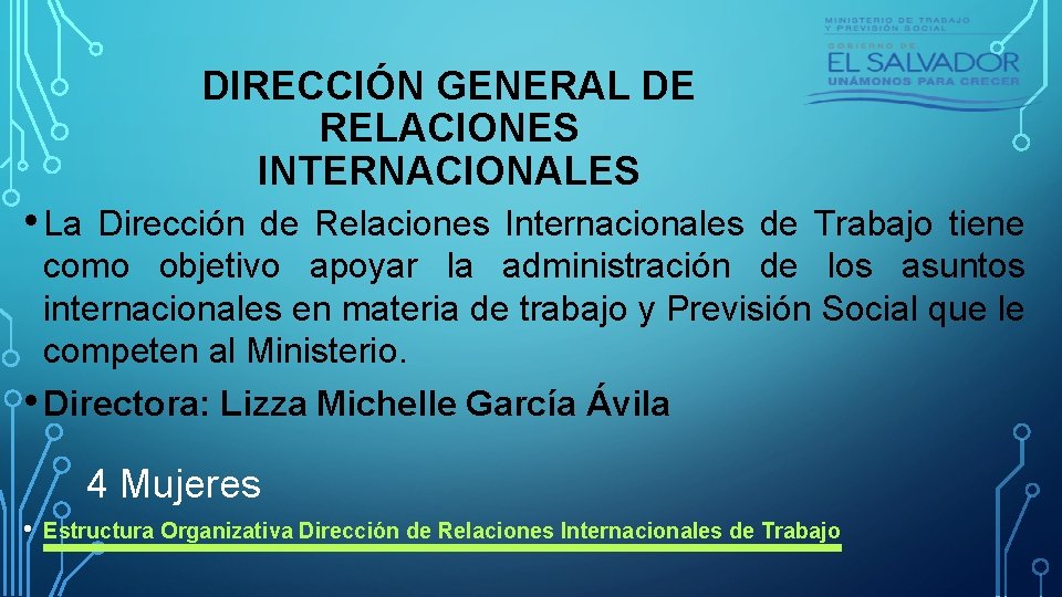 DIRECCIÓN GENERAL DE RELACIONES INTERNACIONALES • La Dirección de Relaciones Internacionales de Trabajo tiene