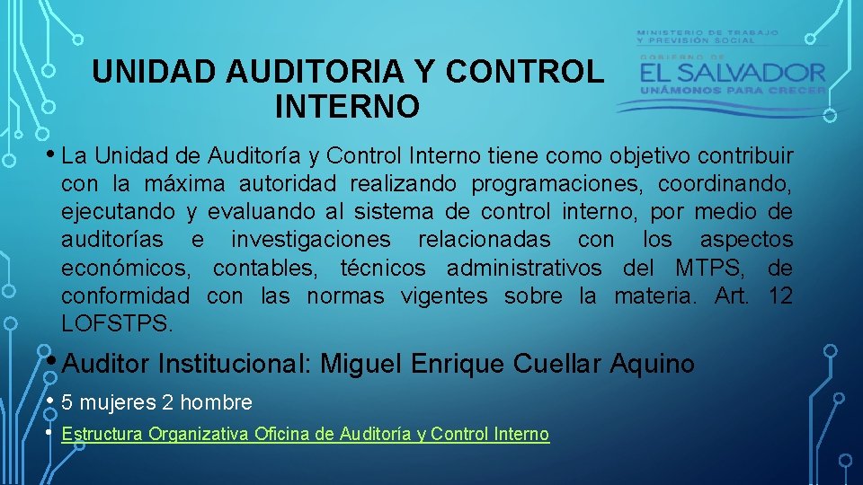 UNIDAD AUDITORIA Y CONTROL INTERNO • La Unidad de Auditoría y Control Interno tiene