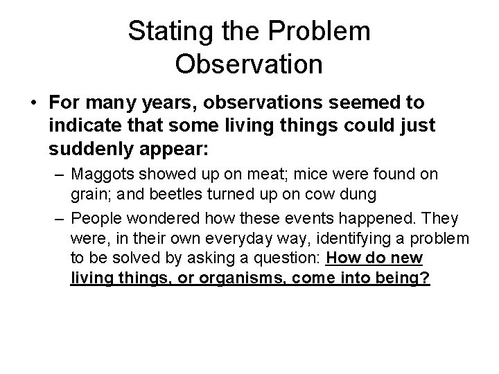 Stating the Problem Observation • For many years, observations seemed to indicate that some