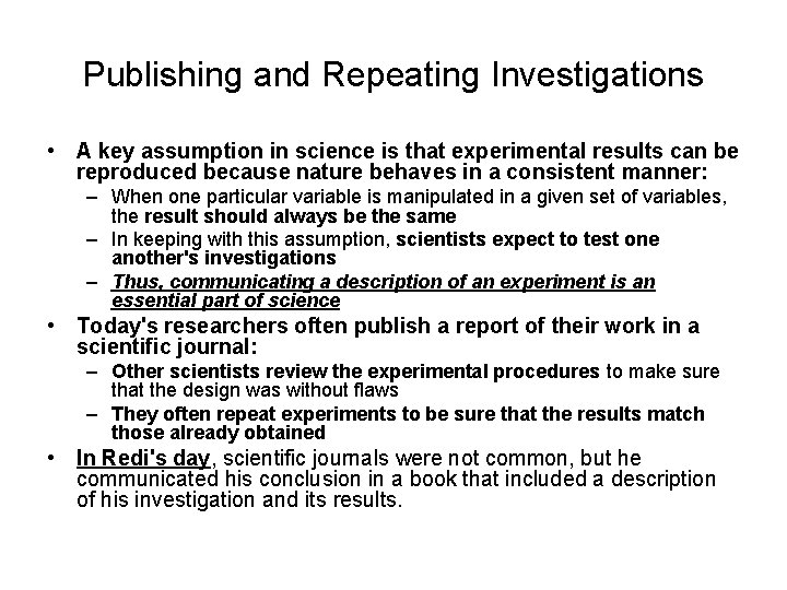 Publishing and Repeating Investigations • A key assumption in science is that experimental results