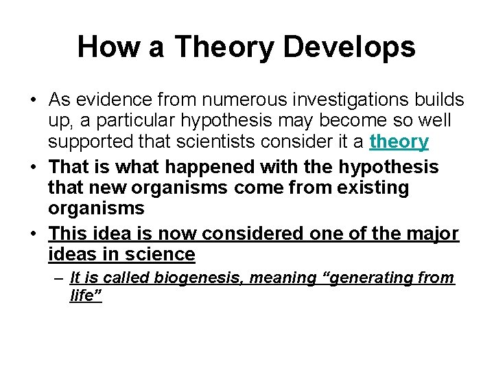 How a Theory Develops • As evidence from numerous investigations builds up, a particular