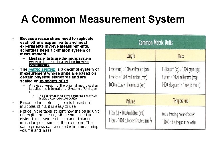 A Common Measurement System • Because researchers need to replicate each other's experiments and