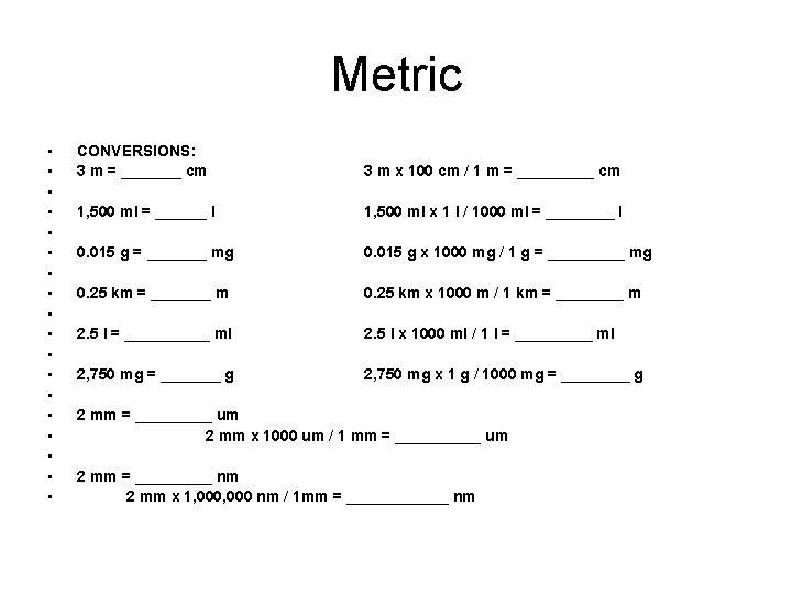 Metric • • • • • CONVERSIONS: 3 m = _______ cm 3 m