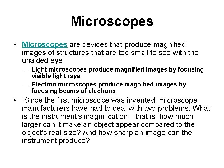 Microscopes • Microscopes are devices that produce magnified images of structures that are too