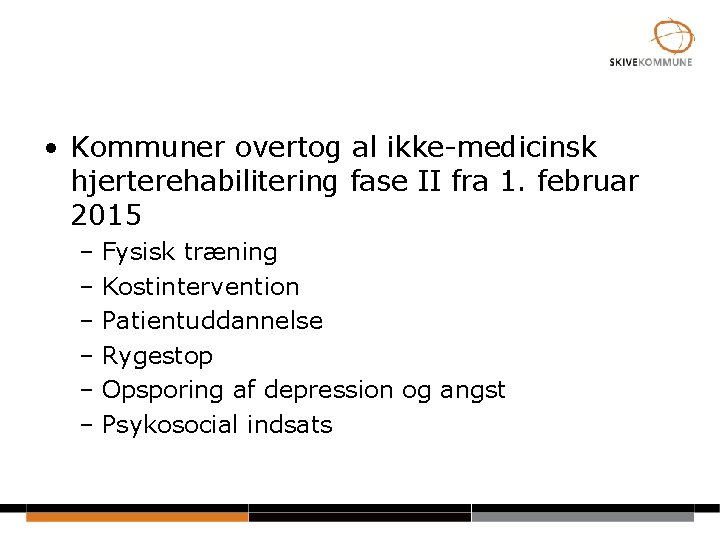  • Kommuner overtog al ikke-medicinsk hjerterehabilitering fase II fra 1. februar 2015 –